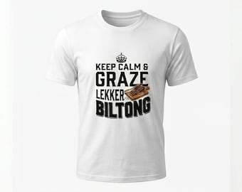 Keep Calm & Graze Lekker Biltong T-Shirt - Zimbabwe, South Africa