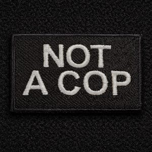 NOT A COP Patch
