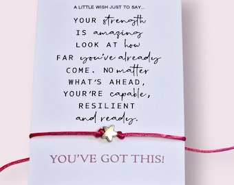 Your strength is amazing.  Look how far you've come. Resilient and ready. Wish Bracelet: You've Got This - Thinking of You Gift