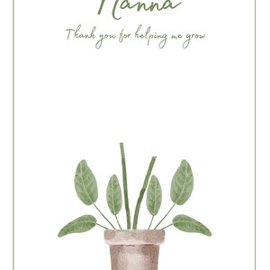 May include: A watercolour illustration of a potted plant with the text "Nanna Thank you for helping me grow".