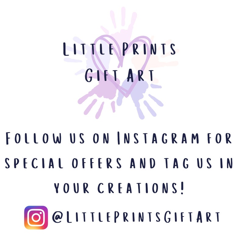 May include: A graphic with a purple heart and handprints in pink, blue, and yellow. The text reads "LITTLE PRINTS GIFT ART" and "FOLLOW US ON INSTAGRAM FOR SPECIAL OFFERS AND TAG US IN YOUR CREATIONS! @LITTLEPRINTSGIFTART".
