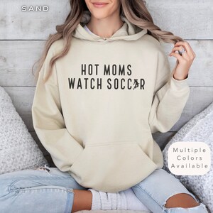 Funny Hot Soccer Mom Shirt, Gift for Soccer Mama, Soccer Mom Hooded Sweatshirt, Soccer Lover Hoodie, Football Sweater, Soccer Coach Gifts,