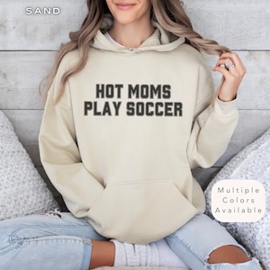 Funny Hot Soccer Mom Shirt, Gift for Soccer Mama, Soccer Mom Hooded Sweatshirt, Soccer Lover Hoodie, Football Sweater, Soccer Coach Gifts,