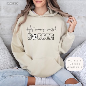 Funny Soccer Mom Shirt, Gift for Soccer Mama, Hot Soccer Mom Hooded Sweatshirt, Soccer Lover Hoodie, Football Sweater, Soccer Coach Gifts,