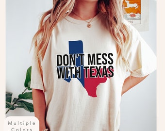 Comfort Colors Texas Shirt, Trendy Dont Mess With Texas TShirt, Texas Lover Gift, Vintage Texas State Pride Tee, Country Western Tee Shirt