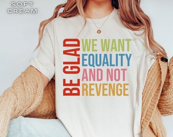 Feminist Shirt, Equal Rights Shirt, Feminist TShirt, Womens Rights Shirt, Equality Shirt, Social Justice Shirt, Human Rights Shirt, Pro Roe