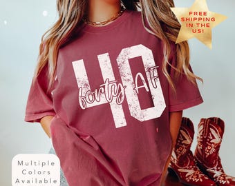 Distressed Comfort Colors 40th Birthday Shirt, 40th Birthday Gift for Her, Forties Birthday Party Tee Shirt, Funny Fortieth Birthday Shirt
