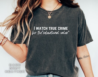 Funny True Crime Shirt, Crime Addict TShirt, Murder Show Lover Gift T-Shirt, Criminal Justice System Clothing, Forensic Investigation Tee