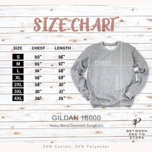 May include: Size chart for a Gildan 18000 heavy blend crewneck sweatshirt. The chart shows chest and length measurements in inches for sizes S through 4XL. The sweatshirt is 50% cotton and 50% polyester.