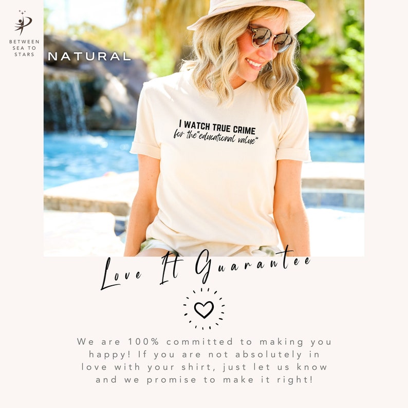 Peut inclure: Une femme portant un t-shirt beige clair avec le texte "I watch true crime for the educational value" imprim&eacute; dessus. Le t-shirt est port&eacute; en ext&eacute;rieur pr&egrave;s d'une piscine. Le texte "Love It Guarantee" est imprim&eacute; sous l'image.