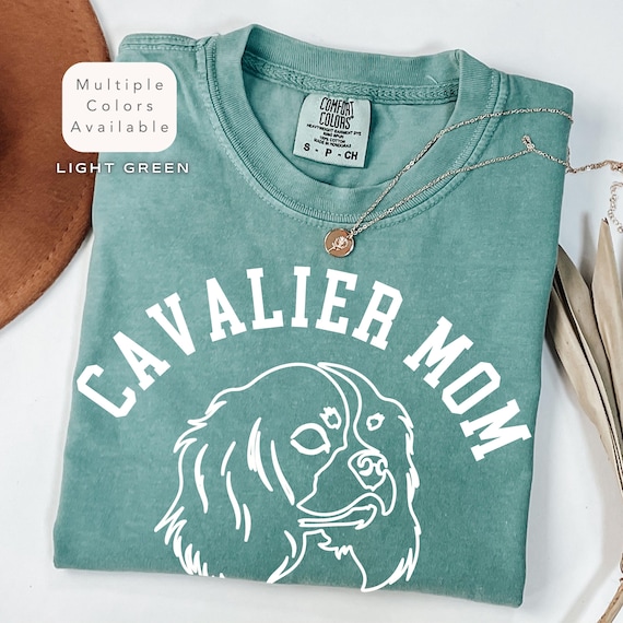 Comfort Colors Cavalier Mom Shirt, Cavalier King Charles Spaniel Shirt, Cavalier Lover Tshirt, Cavalier Gift Crewneck, Funny Dog Mom T-Shirt