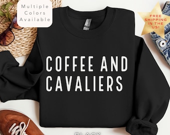 Chemise cavalier amateur de café, sweat-shirt épagneul Cavalier King Charles, pull cadeau amateur de café, chemise maman chien, jolie chemise maman cavalier