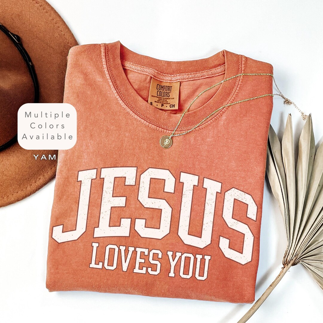 Comfort Colors Jesus Loves You Christian Tshirt, Varsity Aesthetic ...