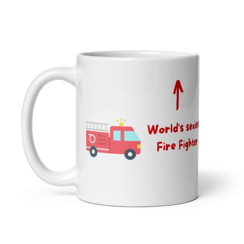 Valentine's Day Gift Firefighter Mug World's Sexiest Fire Fighter Mug
