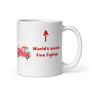 Valentine's Day Gift Firefighter Mug World's Sexiest Fire Fighter Mug