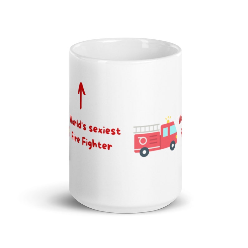 Valentine's Day Gift Firefighter Mug World's Sexiest Fire Fighter Mug