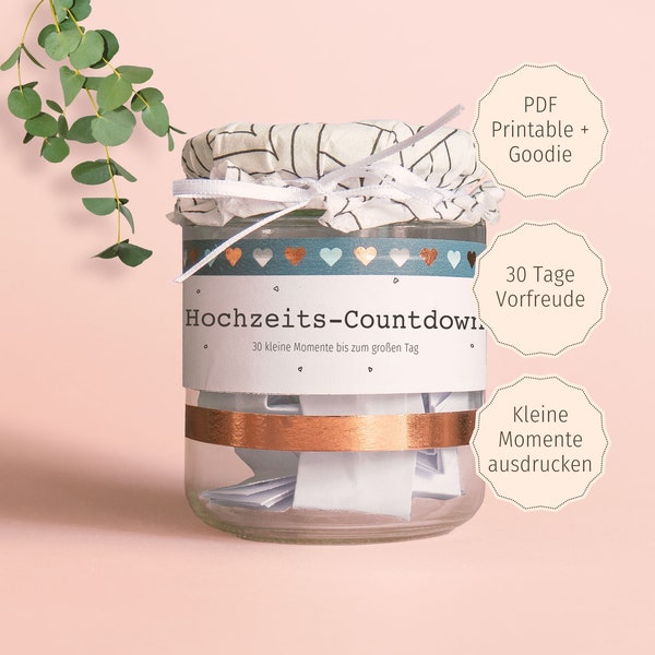 Countdown Hochzeit im floristischen Design – 30 Tage Vorfreude im Glas, kleine Momente zum Drucken, upcyceln und am selben Tag verschenken