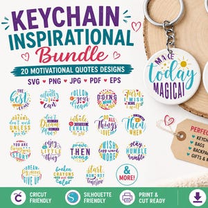 May include: A digital bundle of 20 motivational quote designs for keychains, featuring SVG, PNG, JPG, PDF, and EPS file formats. The text includes phrases like Make Today Magical and Good Things Take Time, displayed in colorful, circular typography.