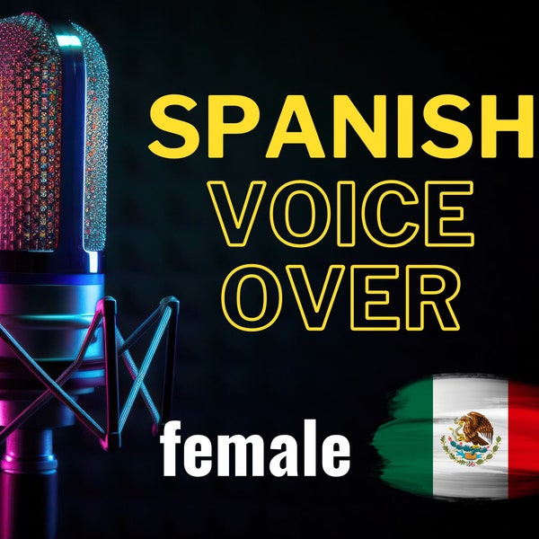 Spanish Voice Over / Mexican Accent / Woman Voice / Voiceover Service - up to 100 words