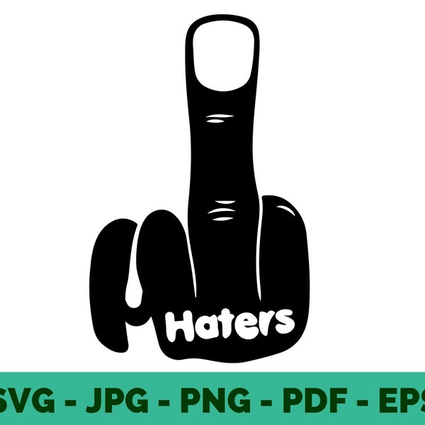 Middle Finger SVG / Hater / Sticker / Hand / Silhouette / Vector / Clipart / Sublimation / Cricut file