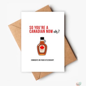 Alors maintenant, vous êtes un Eh bien canadien, carte de voeux, carte, citoyenneté, sirop d'érable, carte pliée 5 x 7, bricolage imprimable, téléchargement immédiat, canadien, cartes