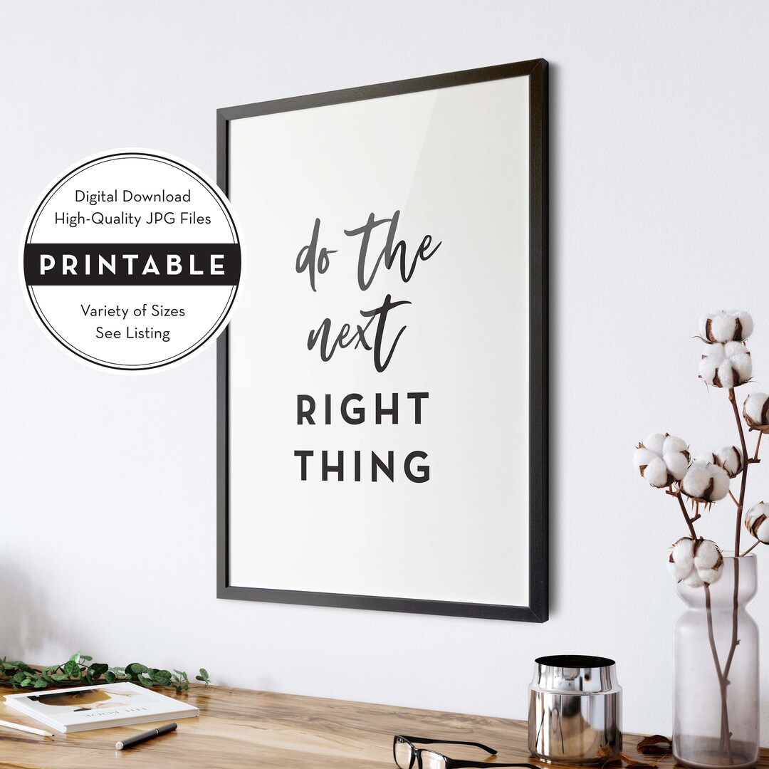 Do the Next Right Thing, INSTANT DOWNLOAD, Inspiration Motivational