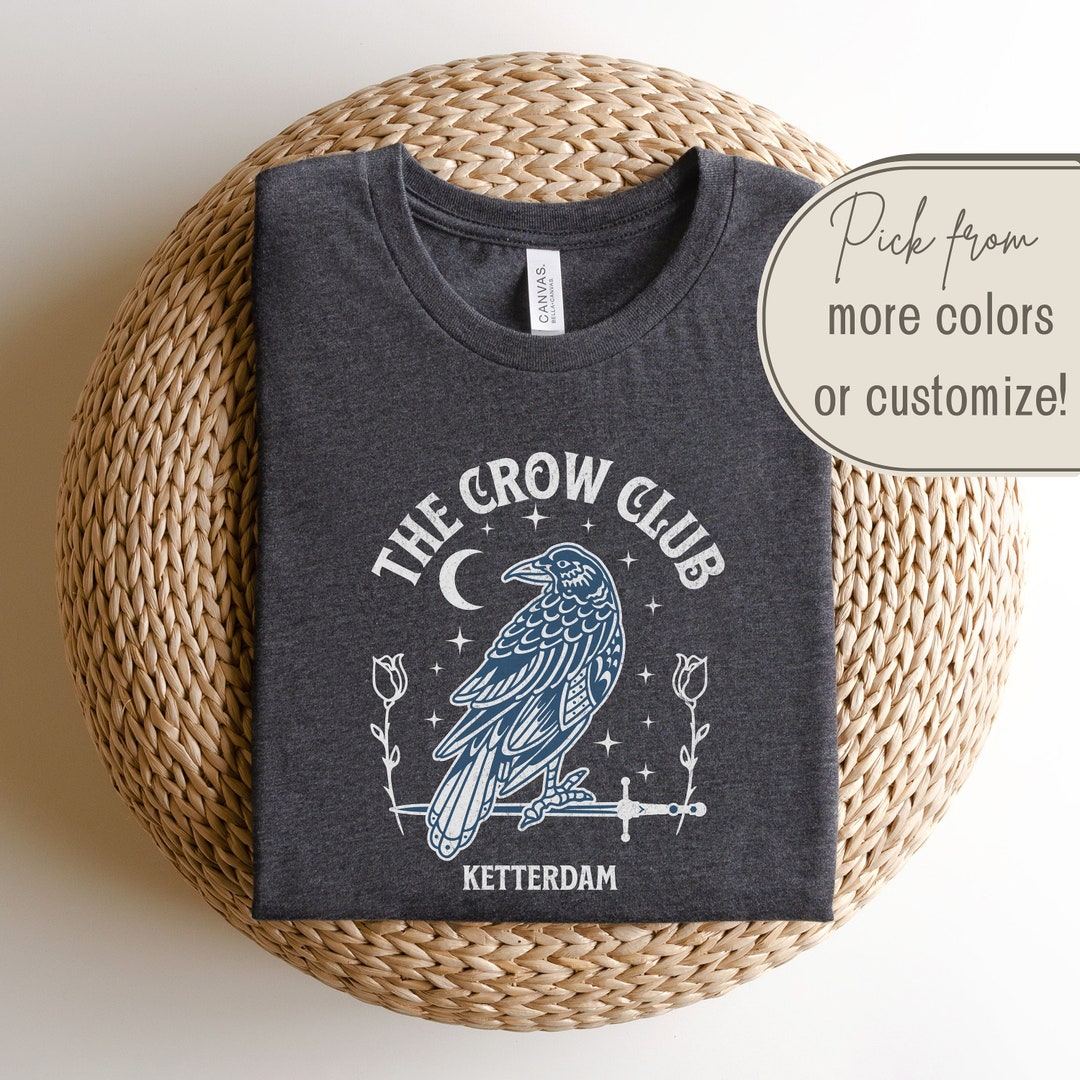 Crow Merch Six of Crows Shirt, No Mourners Merch, Ketterdam Crow Club, Kaz Brekker ...