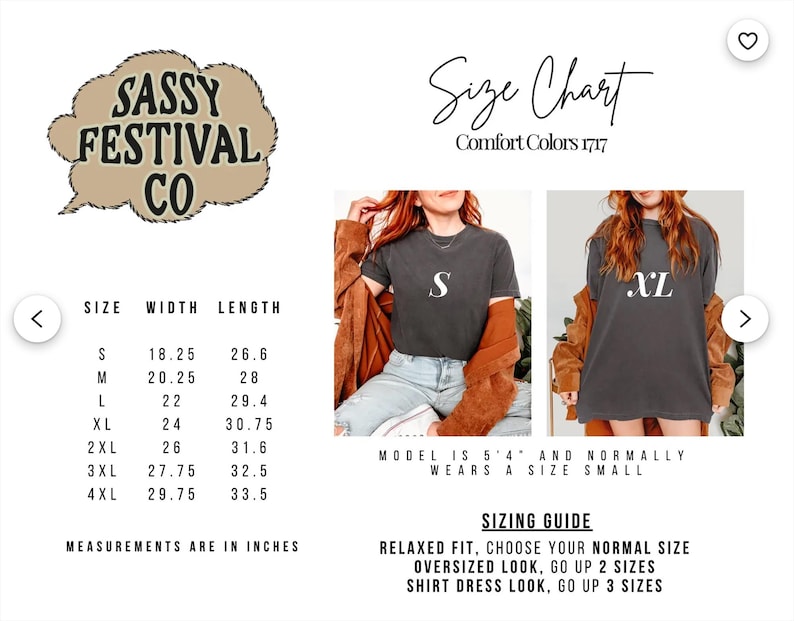 May include: A size chart for Comfort Colors 1717 t-shirts by Sassy Festival Co. The chart lists sizes S through 4XL with corresponding width and length measurements in inches. It includes photos of a person wearing size S and XL, plus sizing advice.