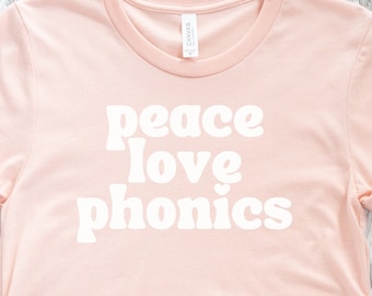Peace Love Phonics T-Shirt, Reading Teacher Gift