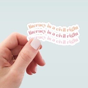 Literacy is a Civil Right Sticker, Teacher Gift, Water-Resistant Vinyl
