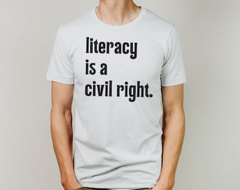 Literacy is a Civil Right T-Shirt, Teacher Gift