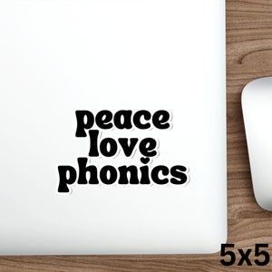 Peace, Love, Phonics Die Cut Sticker, Teacher Gift, Science of Reading, Water Bottle Sticker, Laptop Sticker, Funny teacher
