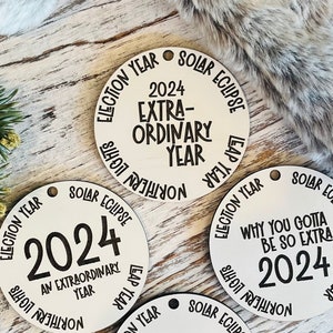 An Extraordinary Year 2024 Ornament SVG - 5 Ornament SVG Options - Digital Download - Laser File - 2024 Ornament - Election SVG - Funny 2024