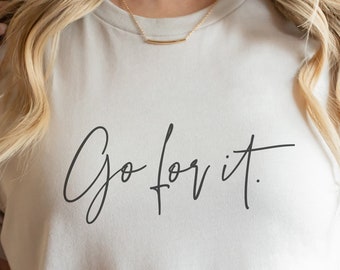 Go For It SVG - Dream Chaser Shirt SVG - Go For it Girl png - Camisa motivacional SVG - Camisa Mom Boss - Descarga digital