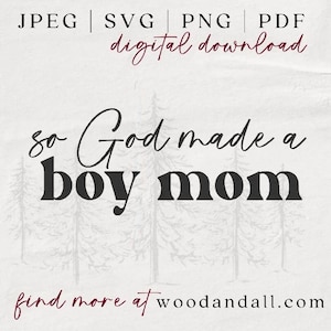 God Made a Boy Mom - Mama of Boys - Boy Mom Shirt SVG - Mama SVG - Boy Mom Gift - Digital Download PNG