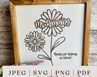 Thanks For Helping Us Bloom SVG - Teacher Appreciation SVG - Teacher Gift - Flower Teacher - Laser Engrave Teacher Gift SVG - Glowforge