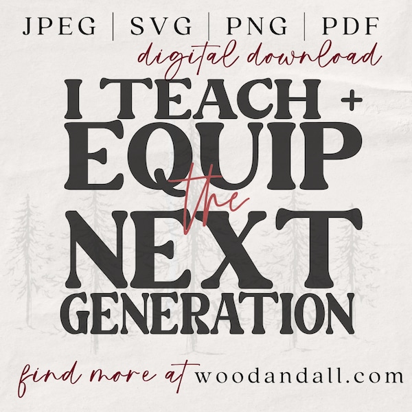 I Teach and Equip the Next Generation SVG - Children's Ministry Shirt - Children's Pastor Shirt - Children's Director SVG - Youth Pastor SVG