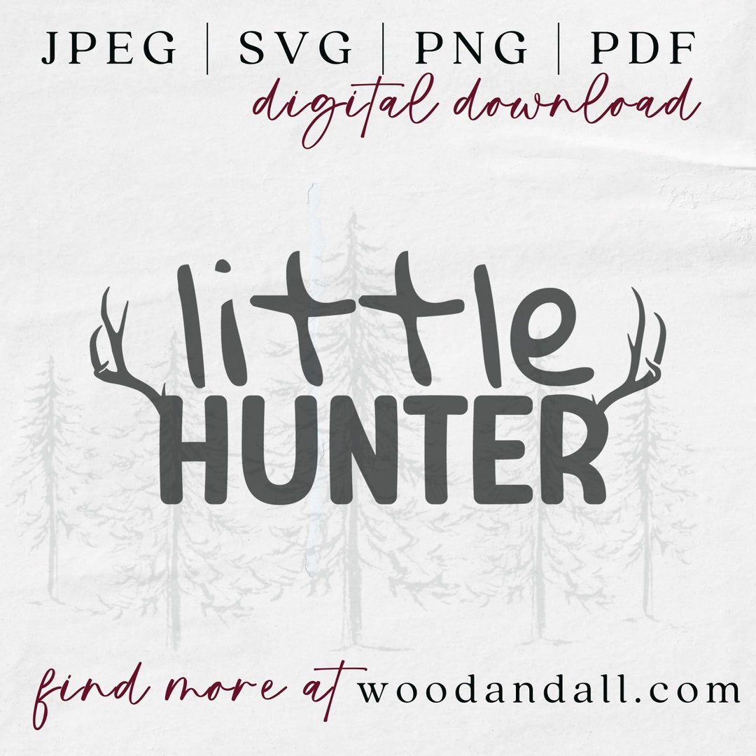 Little Hunter SVG - Deer Hunter SVG File - Hunting Life - Deer SVG ...