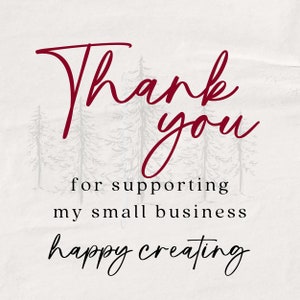 May include: A white background with a red cursive thank you message. The text below reads "for supporting my small business happy creating".