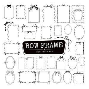 May include: A collection of black and white digital frames featuring various bow and ribbon accents in rectangular, oval, and scalloped shapes. A central black rectangular label displays the white text BOW FRAME SVG JPG & PNG.