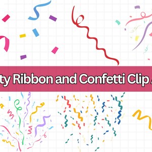 May include: Colorful party ribbon and confetti clip art. The image features various ribbons and confetti in shades of pink, blue, yellow, green, and purple. The text "Party Ribbon and Confetti Clip Art" is displayed on a pink banner.