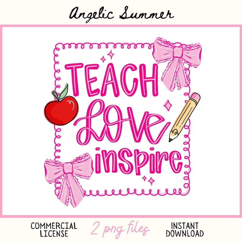 Puede incluir: Un dise&ntilde;o digital rosa y blanco con las palabras "Teach Love Inspire" en fuente cursiva. El dise&ntilde;o incluye una manzana roja, un l&aacute;piz y lazos rosas. Tambi&eacute;n se incluyen las palabras "Commercial License", "2 png files" e "Instant Download".
