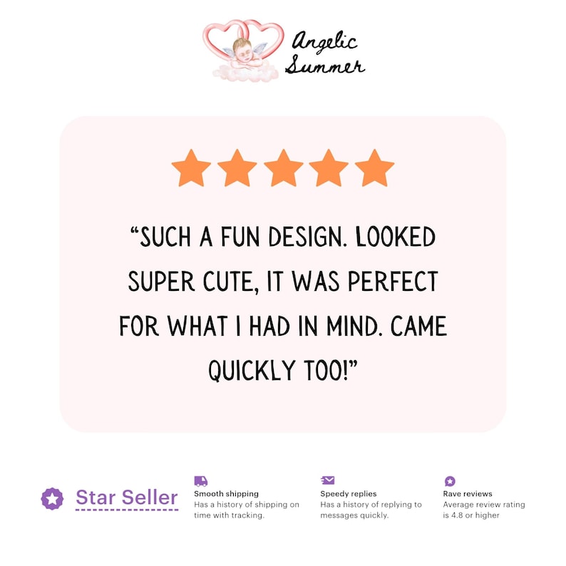Pu&ograve; includere: Sfondo rosa chiaro con testo: "SUCH A FUN DESIGN. LOOKED SUPER CUTE, IT WAS PERFECT FOR WHAT I HAD IN MIND. CAME QUICKLY TOO!" con cinque stelle arancioni. L'immagine include anche il testo "Angelic Summer".