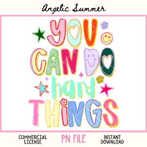 May include: A colorful graphic design with the text "YOU CAN DO HARD THINGS" in various bright colors and fonts. The design includes stars, flowers, and a smiley face. The words are outlined in gold glitter.