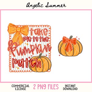 May include: Digital design featuring a pumpkin with a bow and the phrase "take me to the pumpkin patch." The design includes a pumpkin graphic and text in orange and red, with a decorative border. The words "commercial license" and "instant download" are also included.