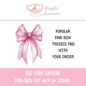 May include: A pink bow with glitter, drawn in a watercolor style. The text "POPULAR PINK BOW FREEBIE PNG WITH YOUR ORDER" is written below the bow. The text "USE CODE SAVE50 FOR 50% OFF ANY 3+ ITEMS" is written below the text.