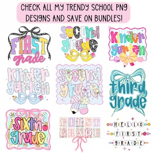 May include: A collection of colorful school-themed PNG designs. The designs include the words "First Grade", "Second Grade", "Kindergarten", "Third Grade", and "Sixth Grade". The text "Check all my trendy school PNG designs and save on bundles!" is at the top.