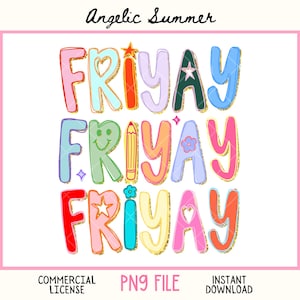 May include: A colorful digital design with the word "FRIYAY" repeated three times in different colors and styles. The design includes stars, a smiley face, a pencil, and a flower. The text "Angelic Summer", "Commercial License", "PNG File", and "Instant Download" are also present.