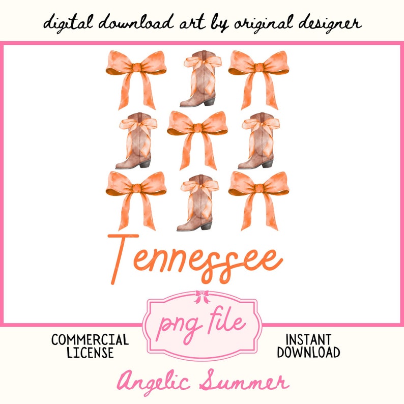 May include: Digital download of a watercolor illustration of nine orange bows and cowboy boots with the text "Tennessee" in orange. The image also includes the text "png file", "COMMERCIAL LICENSE", and "INSTANT DOWNLOAD" in a white box with a pink border. The text "Angelic Summer" is below the box.