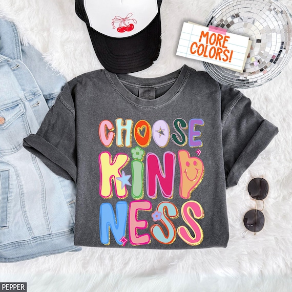 Comfort Colors® Choose Kindness T-Shirt Hand Drawn Motivational T-Shirt Teacher Positive Affirmations Metal Health Tee Appreciation Gift